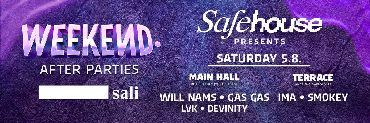 Safehouse presents Weekend Festival afterparty at Valkoinen Sali on Saturday 5.8.