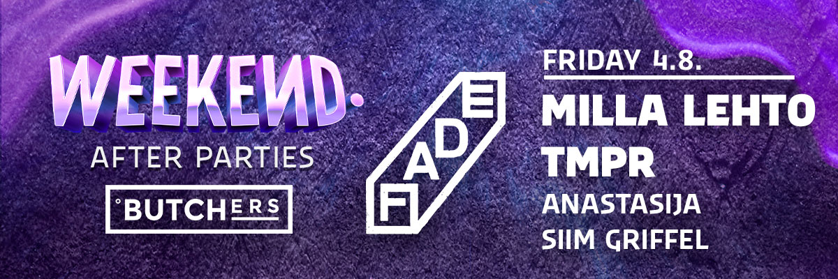 Fade presents weekend festival afterparty at butchers